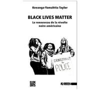 Black Lives Matter - Le Renouveau De La Révolte Noire Américaine