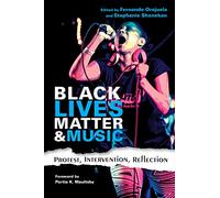 Black Lives Matter & Music: Protest, Intervention, Reflection