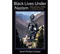 Black Lives Under Nazism - Sarah Phillips Casteel - Columbia University Press - Livre en Anglais - Paperback Sarah Phillips CasteelSarah Phillips Casteel (Auteur)
