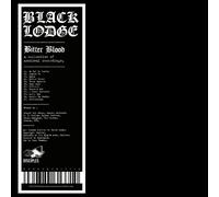 Black Lodge - Bitter Blood/Ltd Collection of Archival Recordings