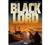 Black Lord - Tome 01 Xavier Dorison (Auteur), Guillaume Dorison (Auteur), Jean-Michel Ponzio (Dessinateur)