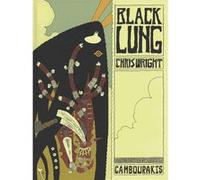 Black Lung Chris Wright (Auteur), Nathalie Bru (Traduction)