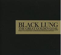 Black Lung - The Golden Goal