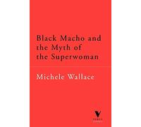 Black Macho and the Myth of the Superwoman