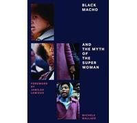 Black Macho And The Myth Of The Superwoman