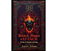 Black Magic of Attack: The Power of Destruction and Revenge