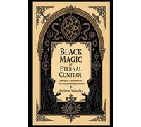 Black Magic of Eternal Control: Managing Consequences and Strengthening Dominion