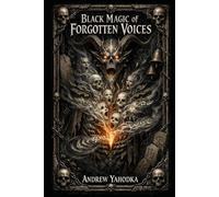 Black Magic of Forgotten Voices