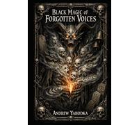 Black Magic of Forgotten Voices