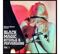 Black Magic Rituals & Perversions - Volume 1 by Electric Wizard [CD] NEUF