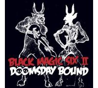 Black Magic Six - Doomsday Bound [Import]