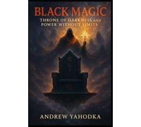 Black Magic: Throne of Darkness and Power Without Limits