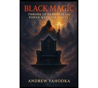 Black Magic: Throne of Darkness and Power Without Limits