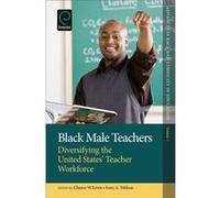 Black Male Teachers: Diversifying The United States' Teacher Workforce (Advances In Race And Ethnicity In Education) (Hardcover) Chance W Lewis, Ivory Toldson (Auteur)