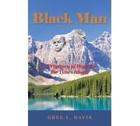 Black Man: A Prophecy of Hope for the Times Ahead
