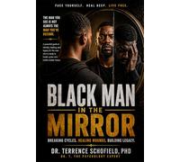Black Man in the Mirror: Breaking Cycles. Healing Wounds. Building Legacy.