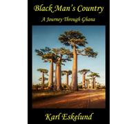 Black Man's Country: A Journey Through Ghana