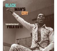 Black Man's Cry: The Inspiration of Fela Kuti