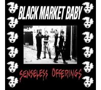 BLACK MARKET BABY - SENSELESS OFFERINGS