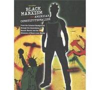 Black Marxism and American Constitutionalism An Interpretive History from the Colonial Background to the Ascendancy of Barack Obama by Malik Simba Malik Simba (Auteur)