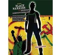Black Marxism and American Constitutionalism From the Colonial Background through the Ascendancy of Barack Obama and the Dilemma of Black Lives Matter by Malik Simba (Auteur)