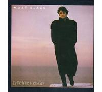 Black, Mary - By the Time It Gets Dark