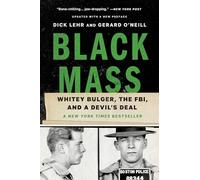 Black Mass: Whitey Bulger, the FBI, and a Devil’s Deal