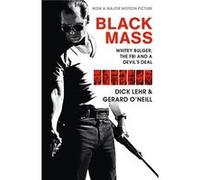 Black Mass: Whitey Bulger, the FBI and a Devil's Deal Lehr, Dick (Auteur)