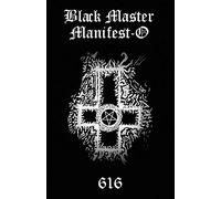 Black Master Manifest-O: The Black Master Manifest-O Seeks To Re-Manifest The Black Tradition, The Darker Side Of The Various Right Hand Paths, To ... 1 (The Black Tradition Trilogies)