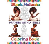 Black Melanin Praying With A Bible Coloring Book: Easy pages to color for African American Christian woman that pray and read the bible.