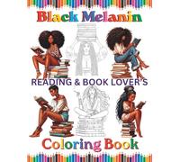 Black Melanin Reading & Book Lover's Coloring Book: For African American woman and girls that love reading and books.