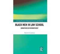 Black Men in Law School: Unmatched or Mismatched (Routledge Research in Educational Equality and Diversity) - [Version Originale] Inconnu (Auteur)
