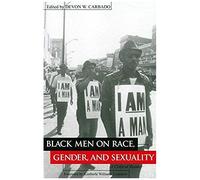 Black Men On Race, Gender, And Sexuality
