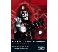 BLACK METAL & ART CONTEMPORAIN Tout détruire en beauté