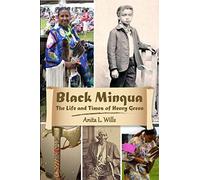 Black Minqua The Life and Times of Henry Green