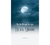 Black Mirror My life through her eyes