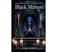 Black Mirrors: The Art of Shadow and Reflection in Witchcraft