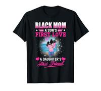 Black Mom A Sons First Love A Daughters First Friend T-Shirt Graphique avec Valeur