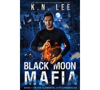 Black Moon Mafia - K.N. Lee - Dragon Roots Emporium - ebook (ePub) - Livre
