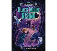Black Moon Rising: The Library Book 2 (Library, The) - [Version Originale] Inconnu (Auteur)