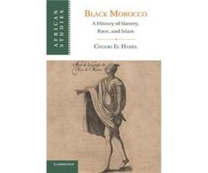 Black Morocco - Chouki Arizona State University El Hamel - Cambridge University Press - Livre en Anglais - Paperback Chouki Arizona State University El HamelChouki Arizona State University El Hamel (A