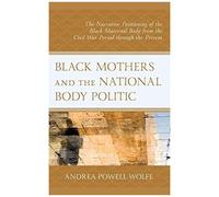 Black Mothers And The National Body Politic