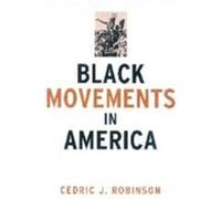 Black Movements in America Cedric J. Robinson (Auteur)