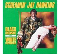 Screamin' Jay Hawkins - Black Music for White Peopl [Import]
