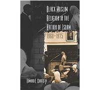 Black Muslim Religion in the Nation of Islam, 1960-1975 Edward E. Curtis (Auteur)