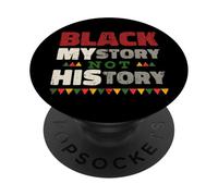 Black MYstory Not History Black History Month PopSockets PopGrip Adhésif