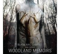 Black Nail Cabaret - Woodland Memoirs [Compact Discs]