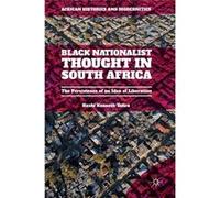 Black Nationalist Thought In South Afric Hashi Kenneth Tafira, (Auteur)