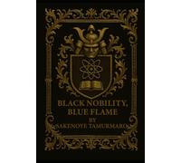 Black Nobility, Blue Flame: Atomic Re-alignment