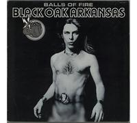 BLACK OAK ARKANSAS - Balls Of Fire
